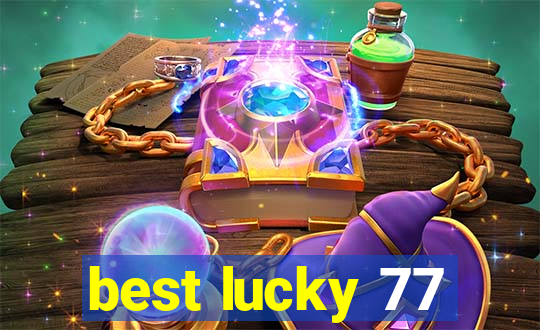 best lucky 77